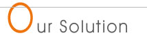 Our Solution